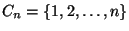 $C_n = \{ 1, 2, \ldots , n\}$