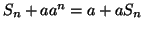 \( S_{n}+aa^{n}=a+aS_{n} \)