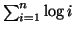 \( \sum _{i=1}^{n}\log i\protect \)