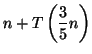 $\displaystyle n+T\left( \frac{3}{5}n\right)$