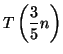 $\displaystyle T\left( \frac{3}{5}n\right)$