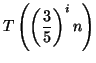 $\displaystyle T\left( \left( \frac{3}{5}\right) ^{i}n\right)$