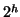 \( 2^{h} \)