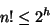 \begin{displaymath}
n!\leq 2^{h}\end{displaymath}