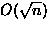 $O(\sqrt{n})$