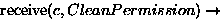 ${\rm receive}({c}, CleanPermission) \rightarrow$