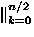 $\parallel_{k=0}^{n/2}$