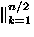 $\parallel_{k=1}^{n/2}$
