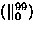 $(\parallel^{99}_{0})$