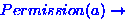 $Permission(a) \rightarrow $