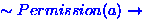 $\sim Permission(a) \rightarrow $